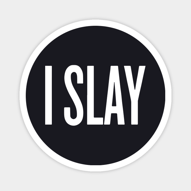 I Slay Retro Fashion Queen Princess King Swag Dope Tumblr Wifey Swag Dop Dope Magnet by dieukieu81